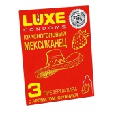 Презервативы с клубничным ароматом  Красноголовый мексиканец  - 3 шт. - Luxe - купить с доставкой в Сургуте