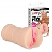 Мастурбатор-вагина PORN STAR PUSSY - Erotic Fantasy - в Сургуте купить с доставкой