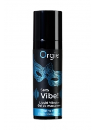 Гель для массажа ORGIE Sexy Vibe Liquid Vibrator с эффектом вибрации - 15 мл. - ORGIE - купить с доставкой в Сургуте