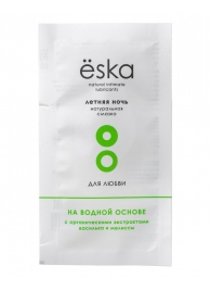 Пробник натурального лубриканта на водной основе Ёska  Летняя ночь  - 7 мл. - Eska - купить с доставкой в Сургуте