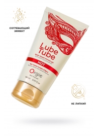Интимный гель на водной основе Lube Tube Hot с разогревающим эффектом - 150 мл. - ORGIE - купить с доставкой в Сургуте