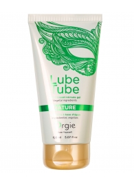 Интимный гель на водной основе Lube Tube Nature - 150 мл. - ORGIE - купить с доставкой в Сургуте