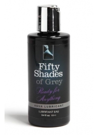 Лубрикант на водной основе Ready for Anything Aqua Lubricant - 100 мл. - Fifty Shades of Grey - купить с доставкой в Сургуте